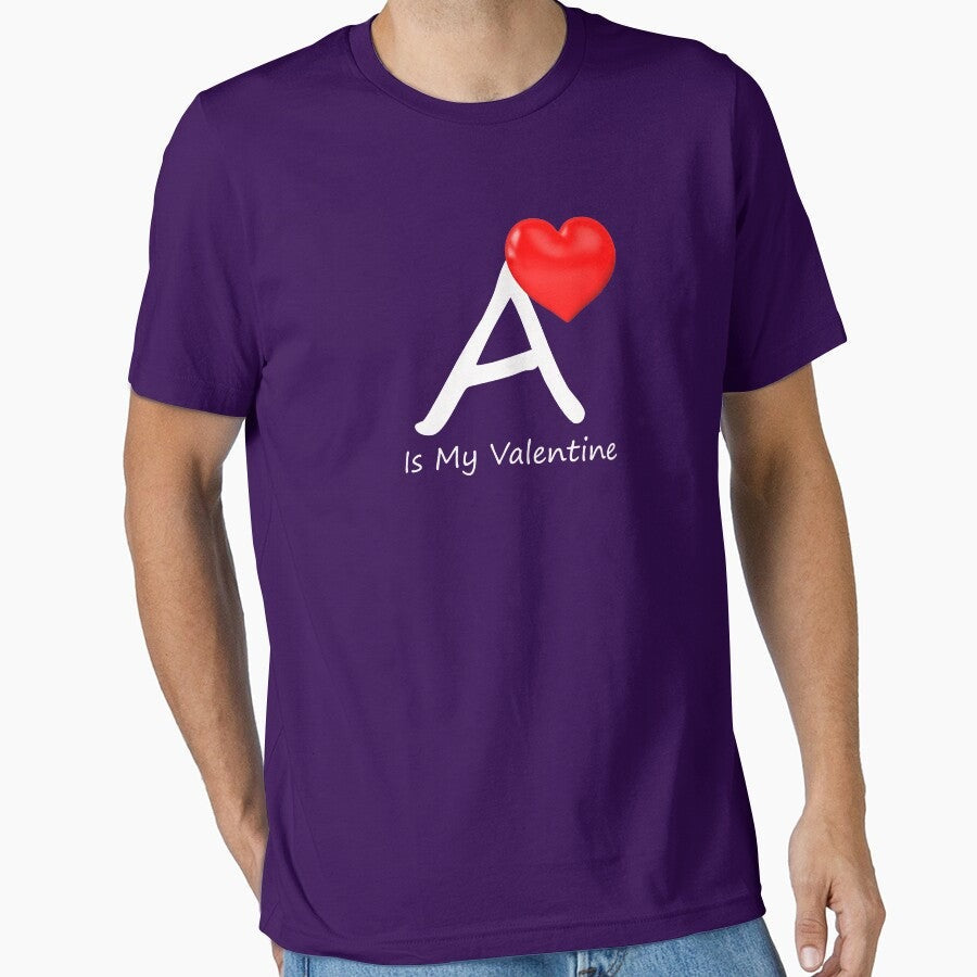 A is my Valentine Essential T-Shirt