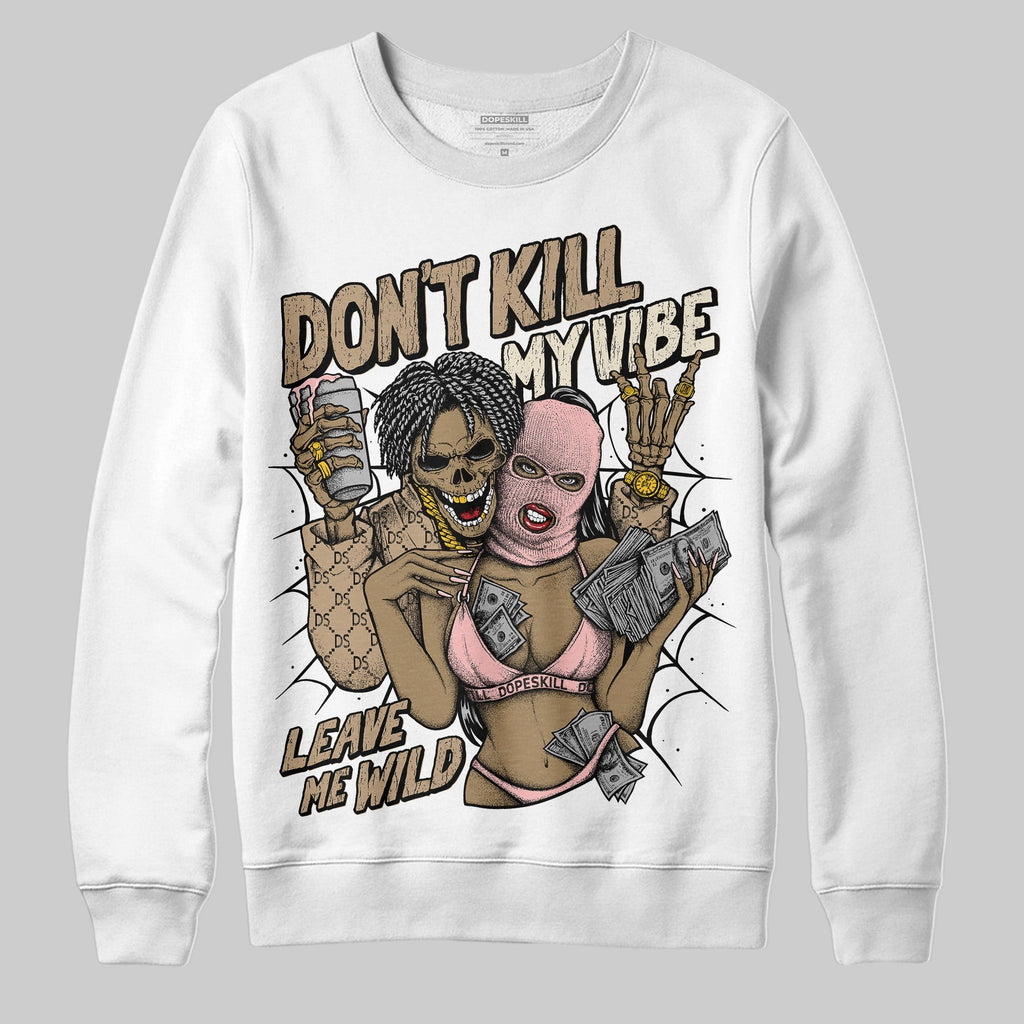 AIR FORCE 1 LINEN DopeSkill Sweatshirt Don't Kill My Vibe Graphic