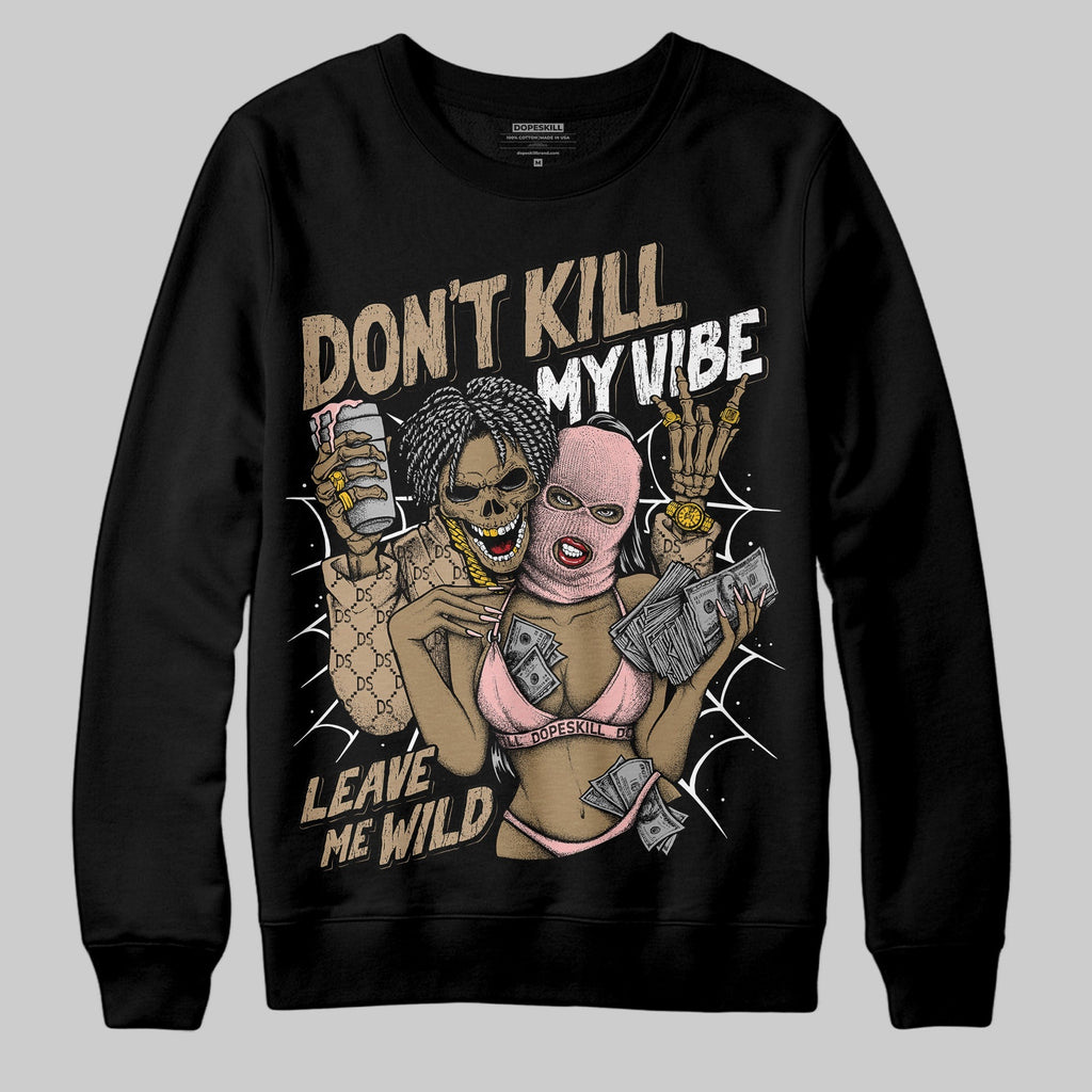 AIR FORCE 1 LINEN DopeSkill Sweatshirt Don't Kill My Vibe Graphic