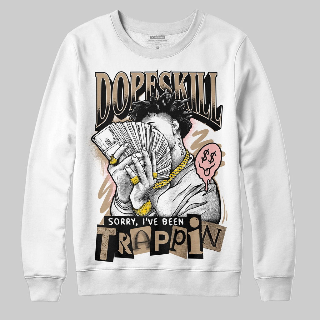 AIR FORCE 1 LINEN DopeSkill Sweatshirt Sorry I've Been Trappin Graphic
