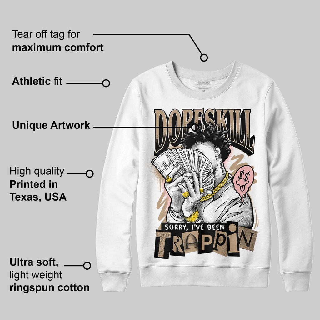 AIR FORCE 1 LINEN DopeSkill Sweatshirt Sorry I've Been Trappin Graphic