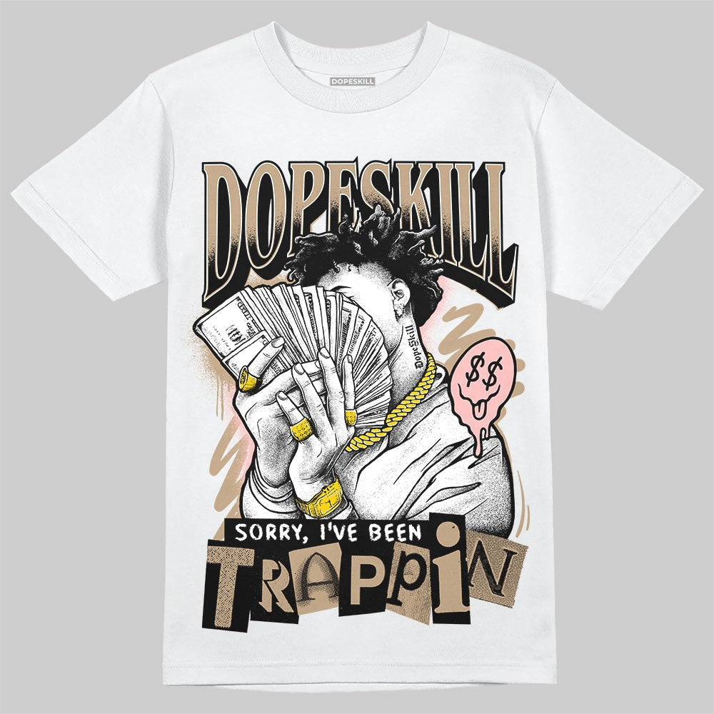 AIR FORCE 1 LINEN DopeSkill T-Shirt Sorry I've Been Trappin Graphic