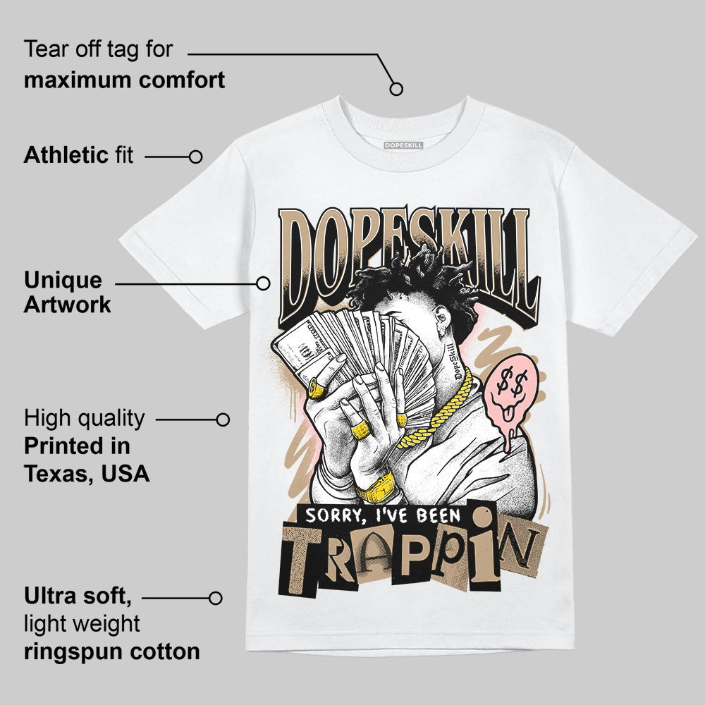 AIR FORCE 1 LINEN DopeSkill T-Shirt Sorry I've Been Trappin Graphic