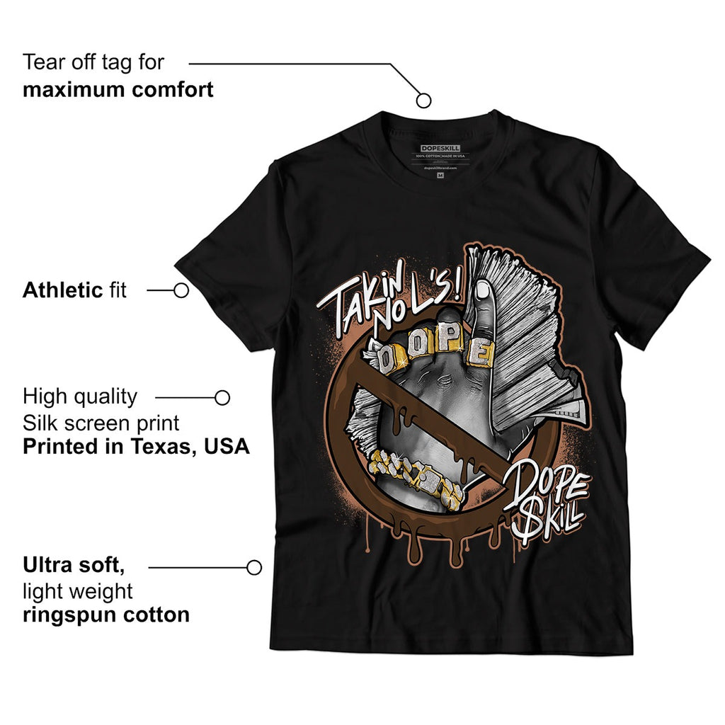 AJ 1 Mid Dark Chocolate DopeSkill T-Shirt Takin No L's Graphic