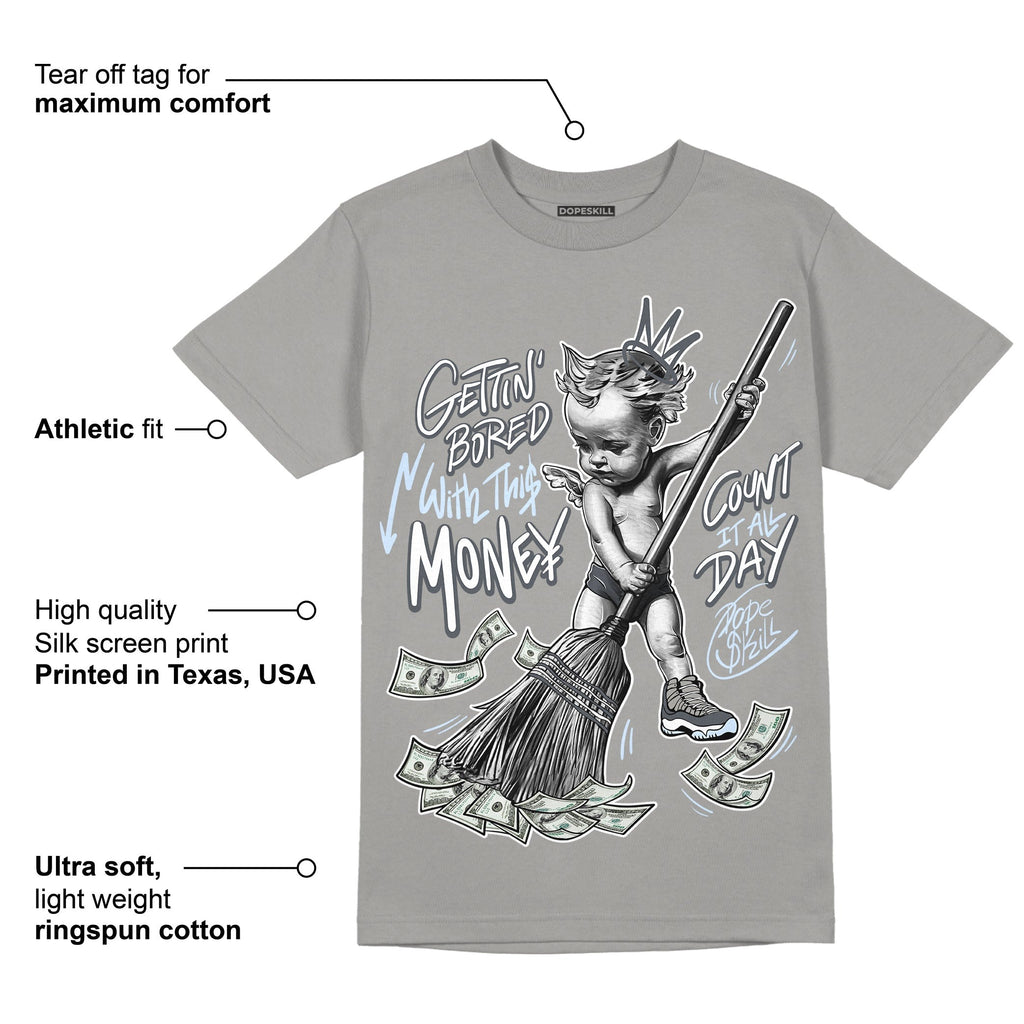 AJ 11 Cool Grey DopeSkill Grey T-shirt Gettin Bored With This Money Graphic