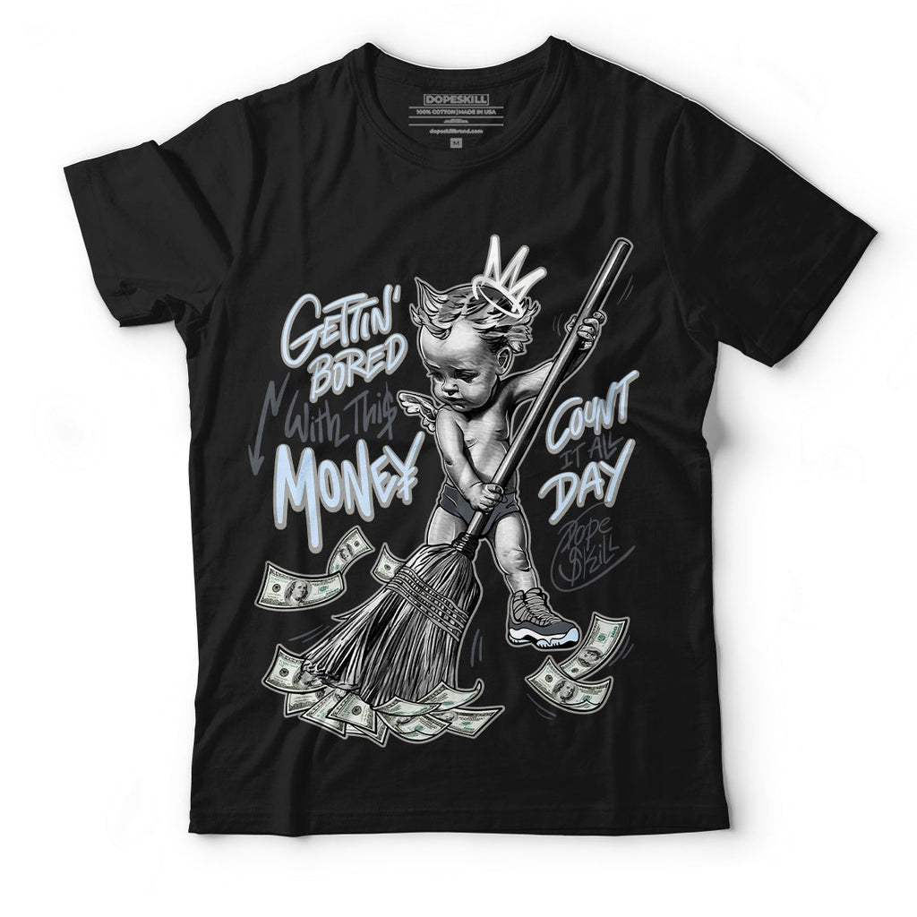 AJ 11 Cool Grey DopeSkill T-Shirt Gettin Bored With This Money Graphic