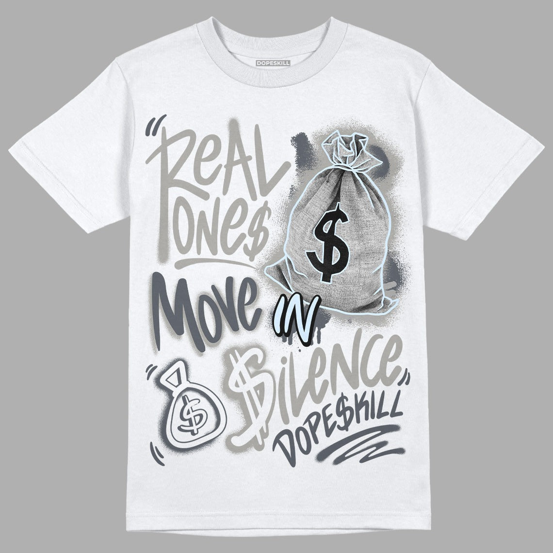 AJ 11 Cool Grey DopeSkill T-Shirt Real Ones Move In Silence Graphic