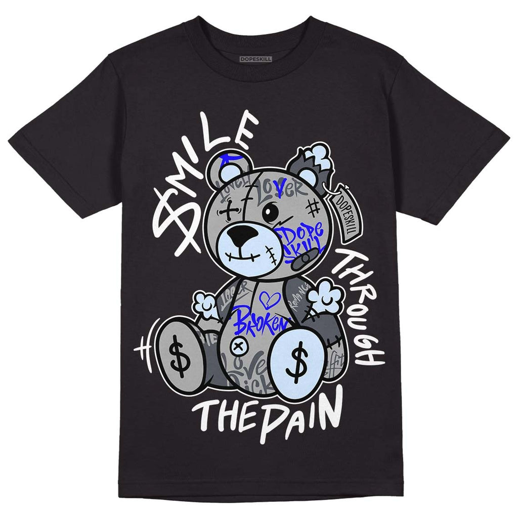 AJ 11 Cool Grey DopeSkill T-Shirt Smile Through The Pain Graphic