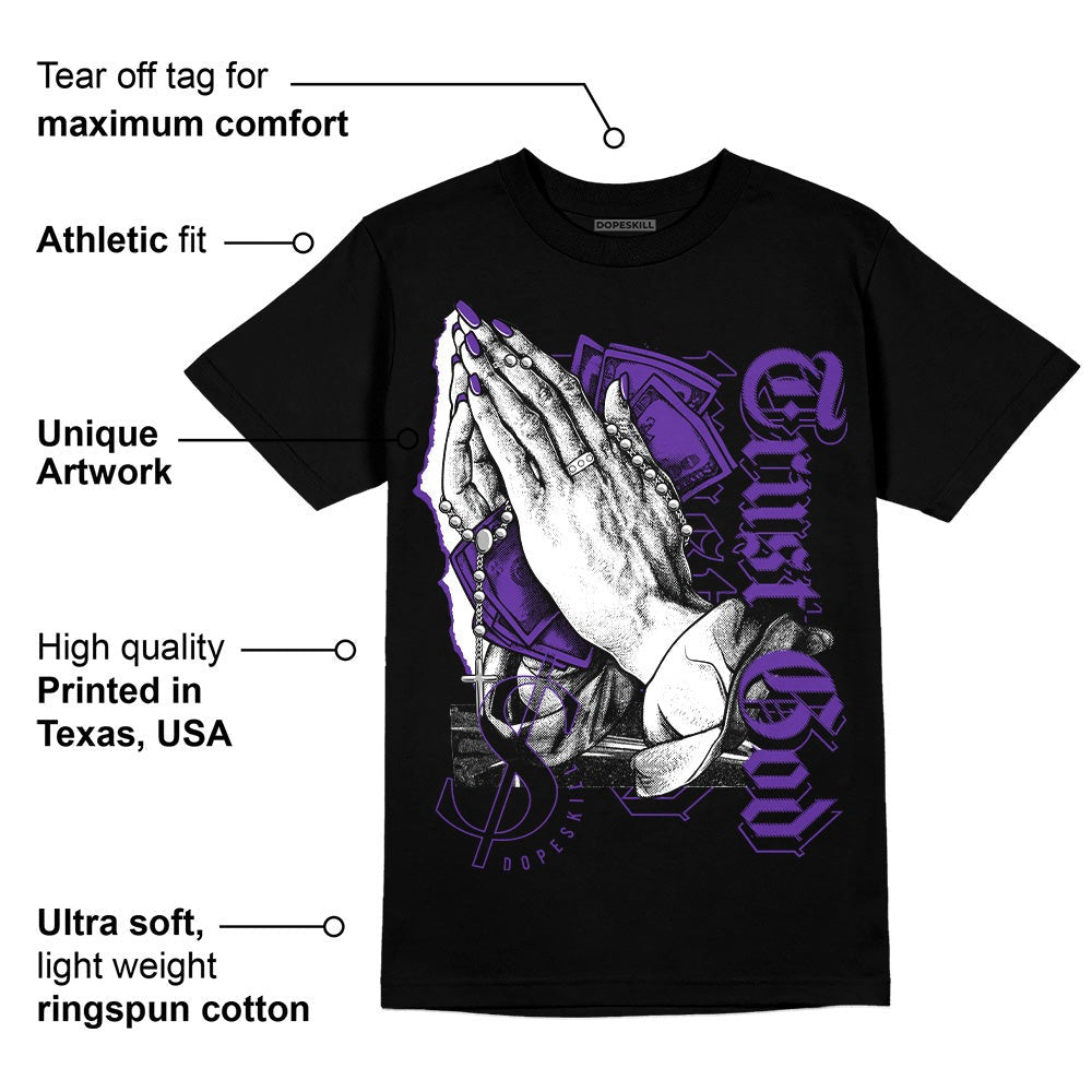 AJ 13 Court Purple DopeSkill T-Shirt Trust God Graphic
