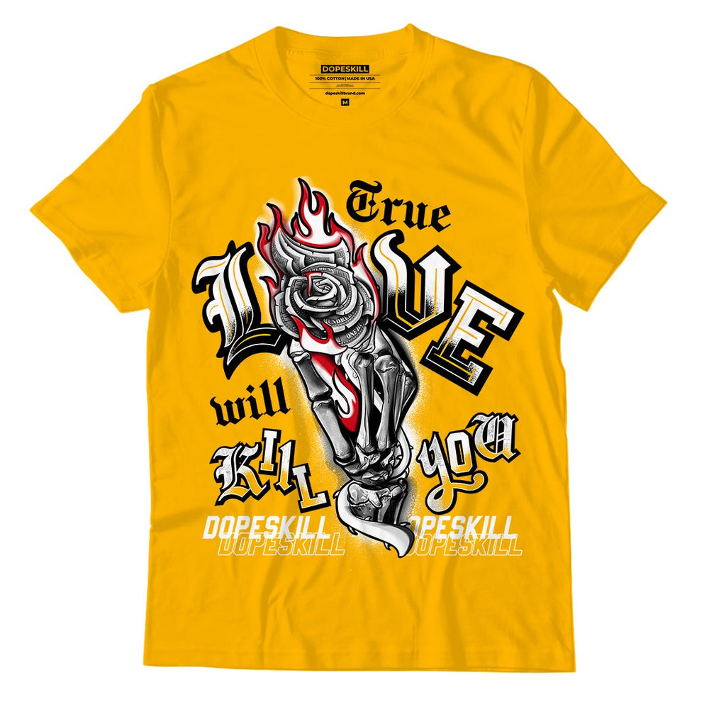 AJ 13 Del Sol DopeSkill Del Sol T-shirt True Love Will Kill You Graphic