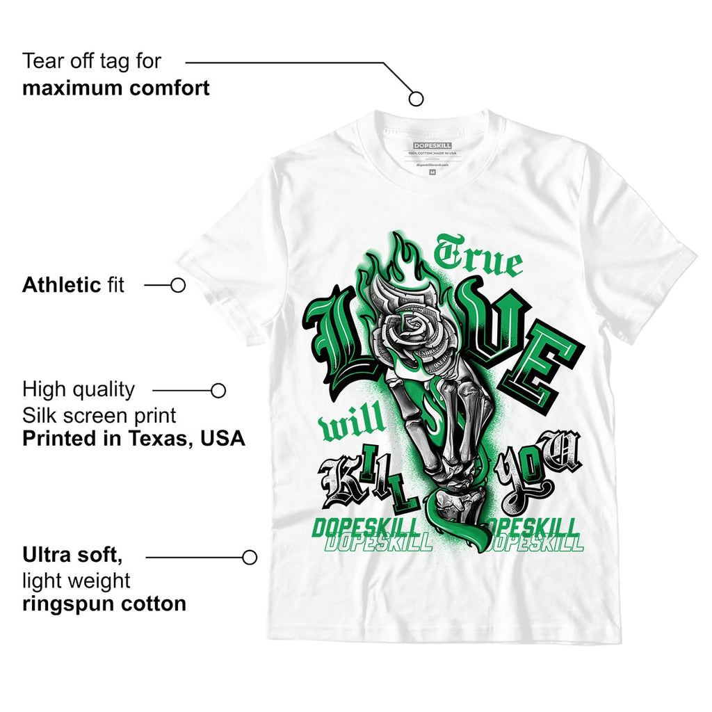 AJ 13 Lucky Green DopeSkill T-Shirt True Love Will Kill You Graphic