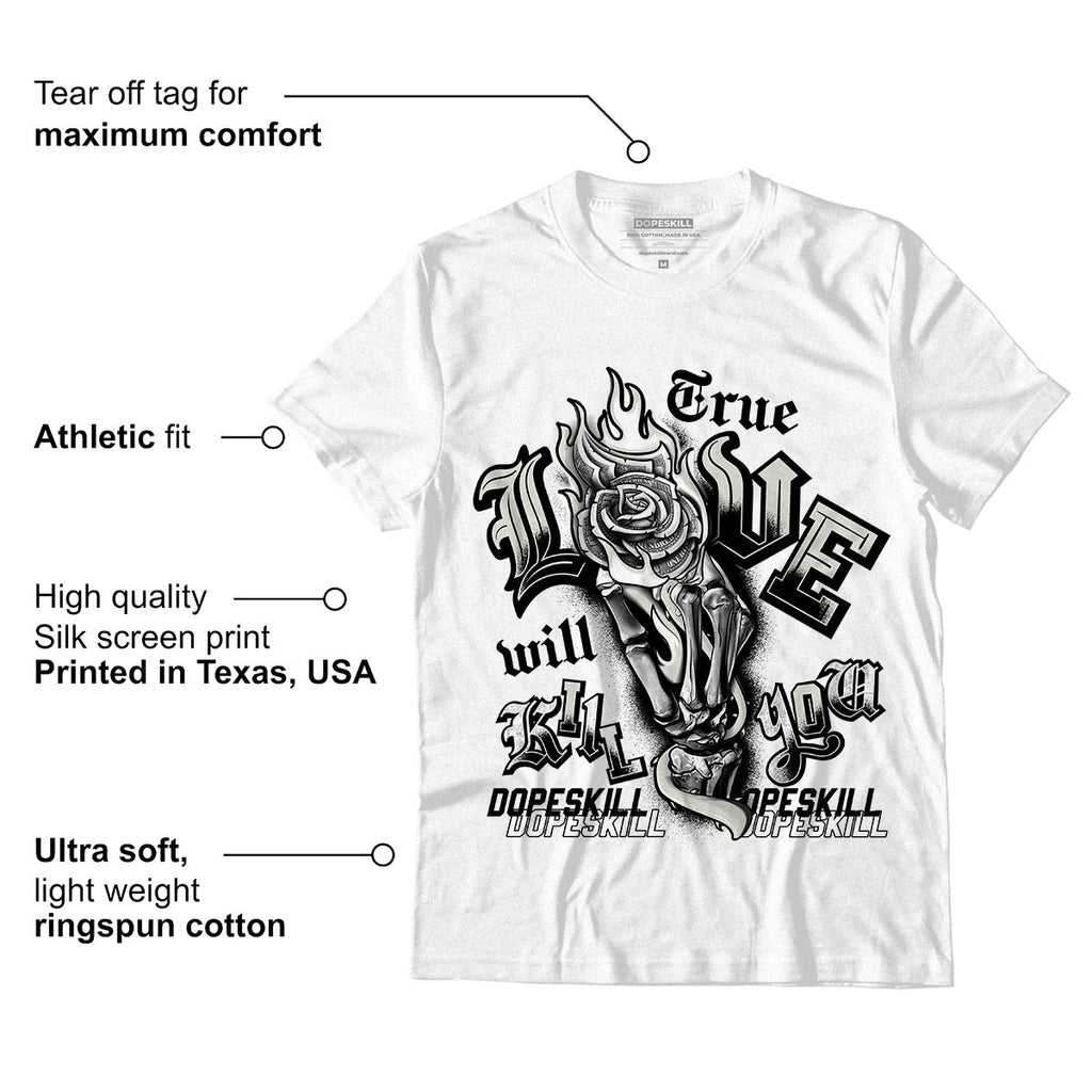 AJ 4 Military Black DopeSkill T-Shirt True Love Will Kill You Graphic