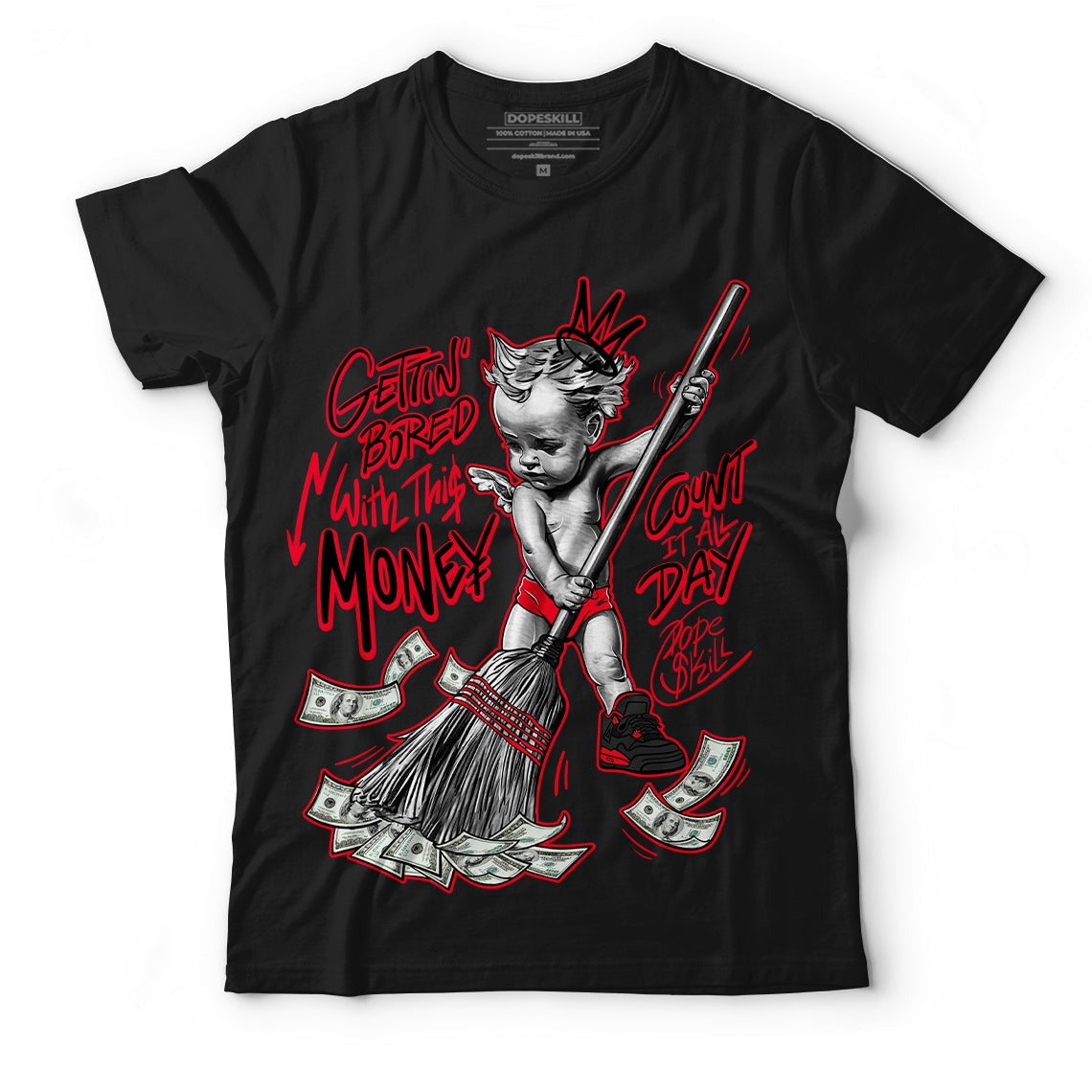AJ 4 Red Thunder DopeSkill T-shirt Gettin Bored With This Money Graphic