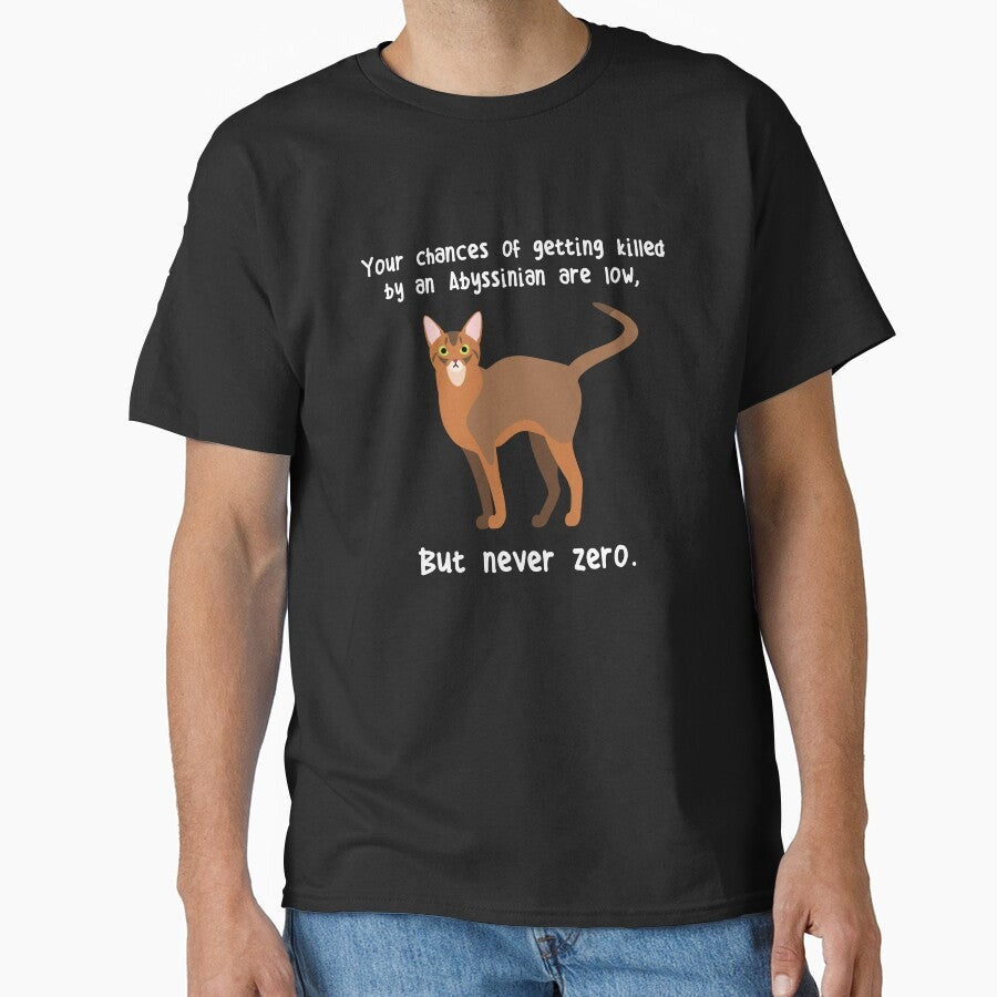 Abyssinian Cat Never Zero Classic T-Shirt