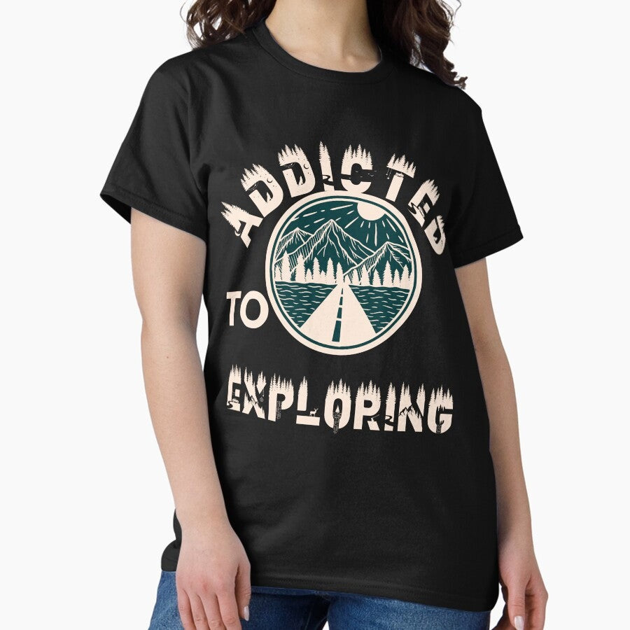 Addicted To Exploring Classic T Shirt