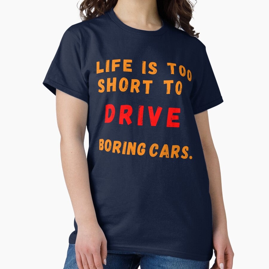 Adventure Awaits Life Is Too Short For Boring Cars Classic T Shirt