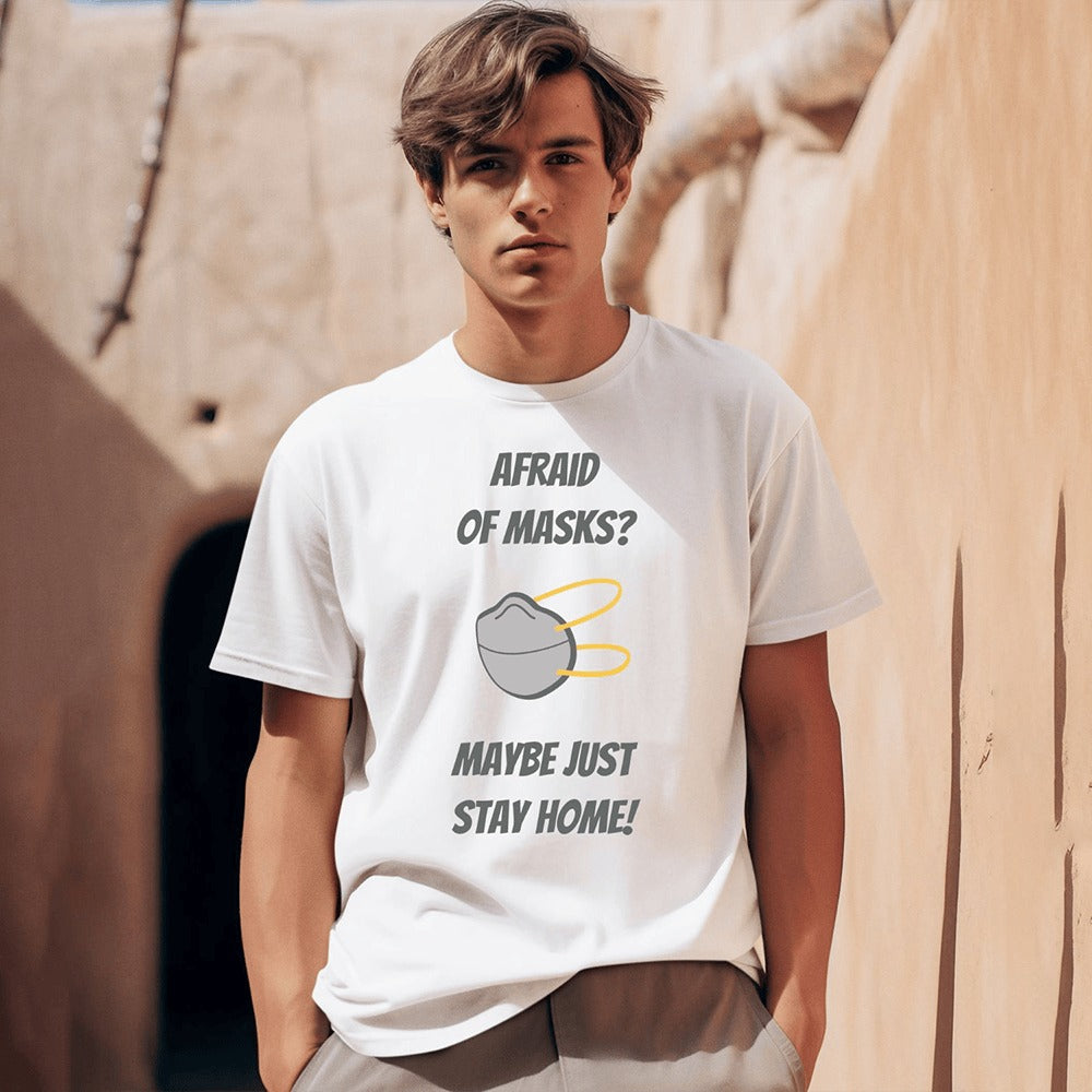Afraid Of Masks Maybe Just Stay Home Shirt Gifts For Boyfriend