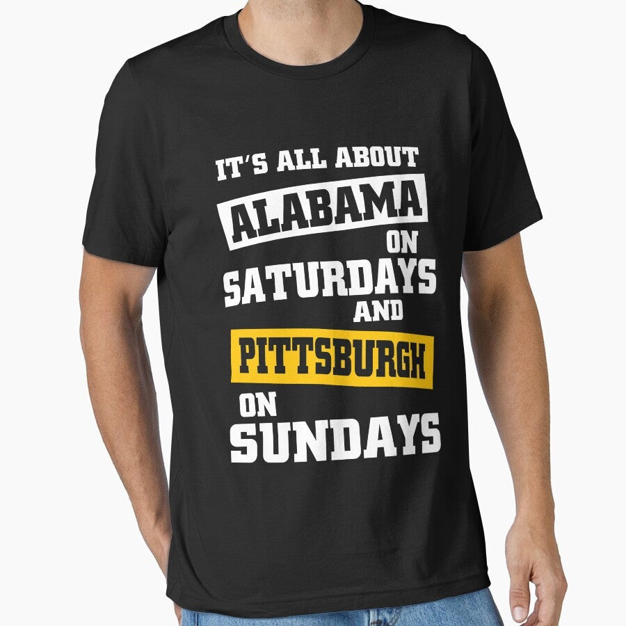 Alabama On Saturdays Pittsburgh On Sundays American Football Essential T-Shirt