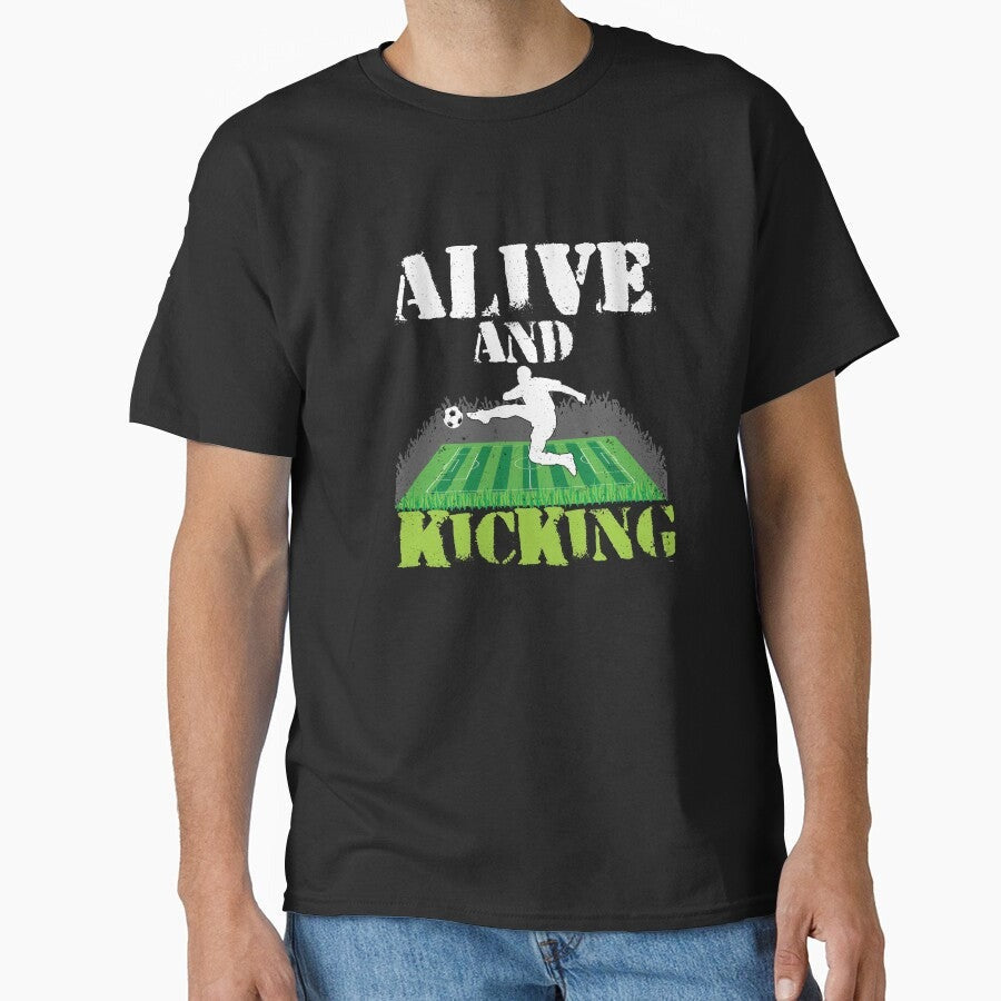 Alive And Kicking Soccer Classic T-Shirt