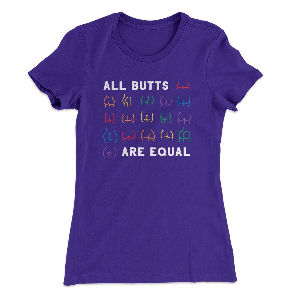 All Butts Are Equal Women's T-Shirt