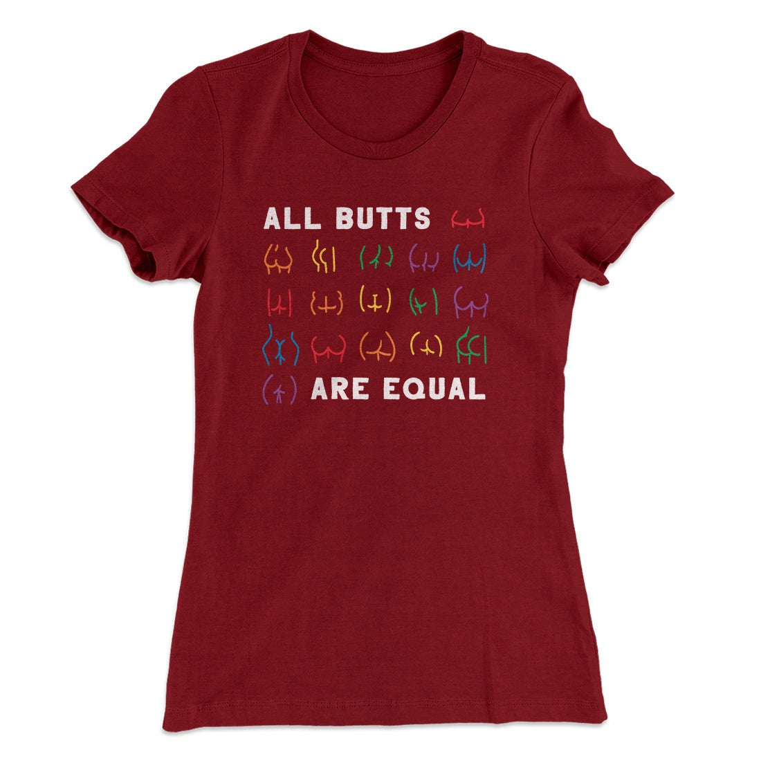 All Butts Are Equal Women's T-Shirt