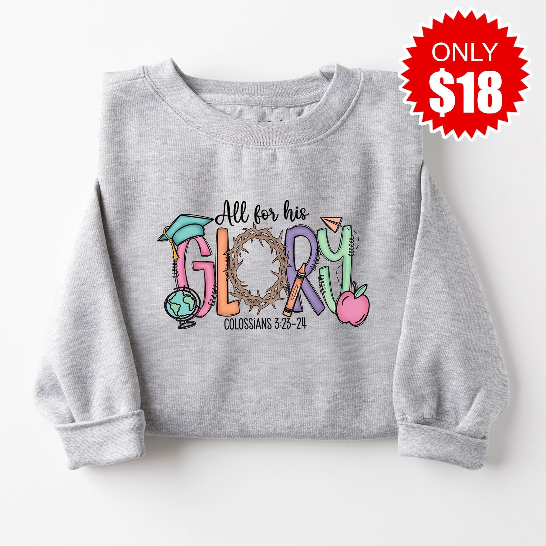 All For His Glory Sweatshirt - Heather Grey - 18 Style001