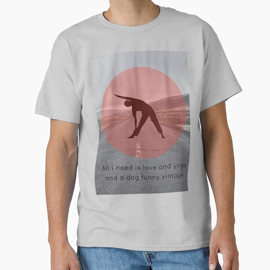 All I Need Is Love And Yoga And A Dog Funny Vintage Classic T Shirt