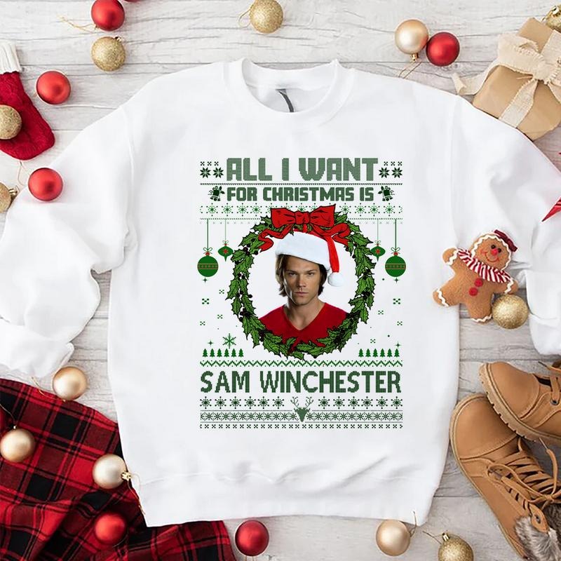 All I Want For Christmas Is Sam Winchester T Shirt, Sam Winchester Christmas T Shirt, Gift For Woman and Man Unisex T-Shirt Sweatshirt Hoodie