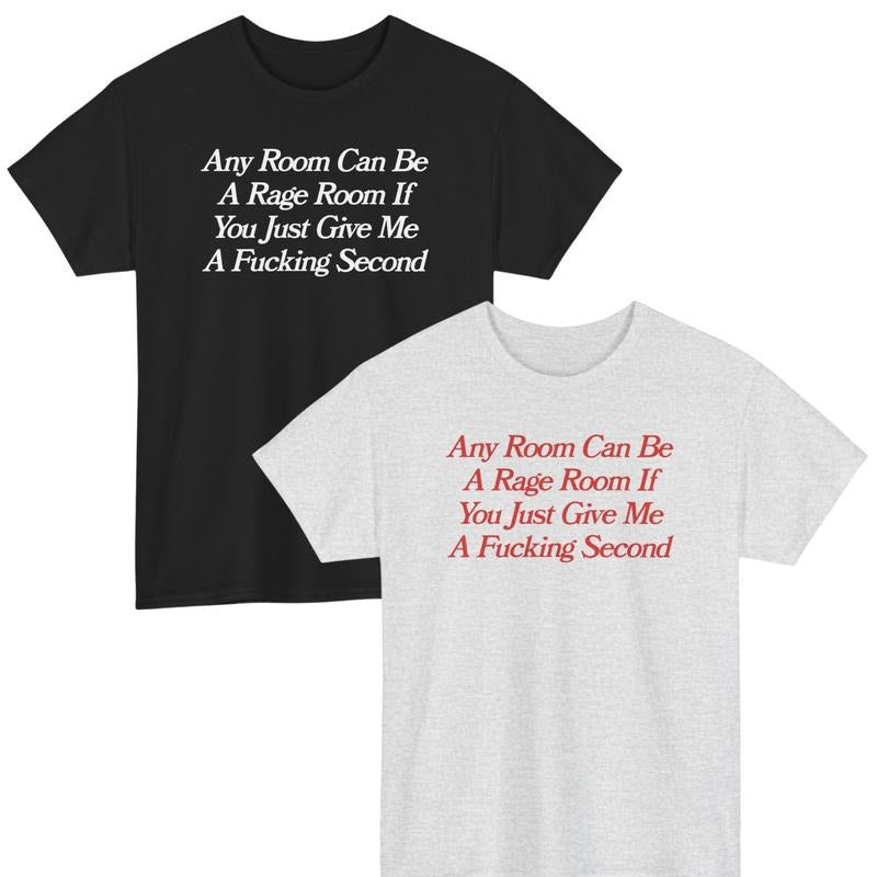 Any Room Can Be A Rage Room, Mental illness, funny shirt, graphic tee, fashion tik tok, cotton, menswear, graphic tshirt, mental health