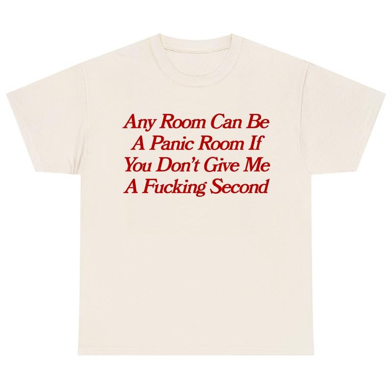 Any room can be a panic room if you *DON'T* , Mental Illness, Anxiety, Funny T-Shirt, Cotton, Oversized Shirt, mental health, trending shirt, funny tees, graphic tshirt