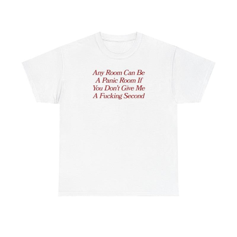 Any room can be a panic room if you *DON'T* , Mental Illness, Anxiety, Funny T-Shirt, Cotton, Oversized Shirt, mental health, trending shirt, funny tees, graphic tshirt