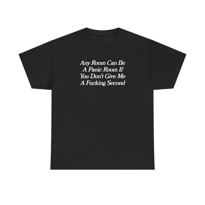 Any room can be a panic room if you *DON'T* , Mental Illness, Anxiety, Funny T-Shirt, Cotton, Oversized Shirt, mental health, trending shirt, funny tees, graphic tshirt