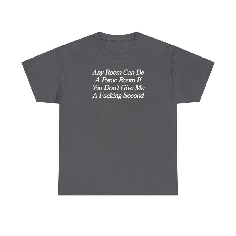 Any room can be a panic room if you *DON'T* , Mental Illness, Anxiety, Funny T-Shirt, Cotton, Oversized Shirt, mental health, trending shirt, funny tees, graphic tshirt