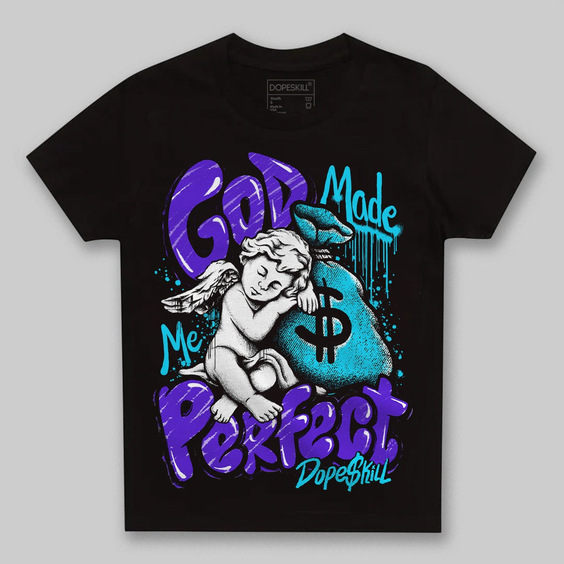 Aqua 6s DopeSkill Toddler Kids T-shirt God Made Me Perfect Graphic