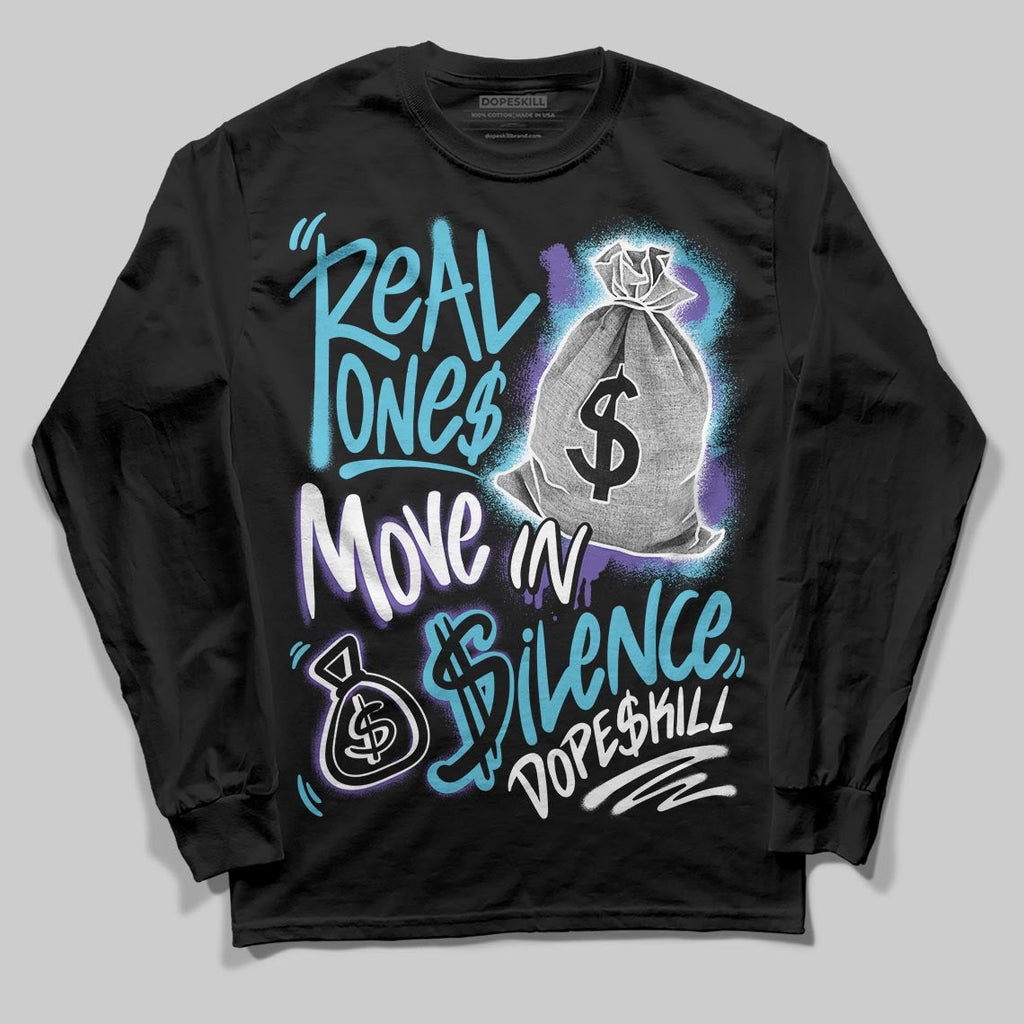 Aqua 8s DopeSkill Long Sleeve T-Shirt Real Ones Move In Silence Graphic