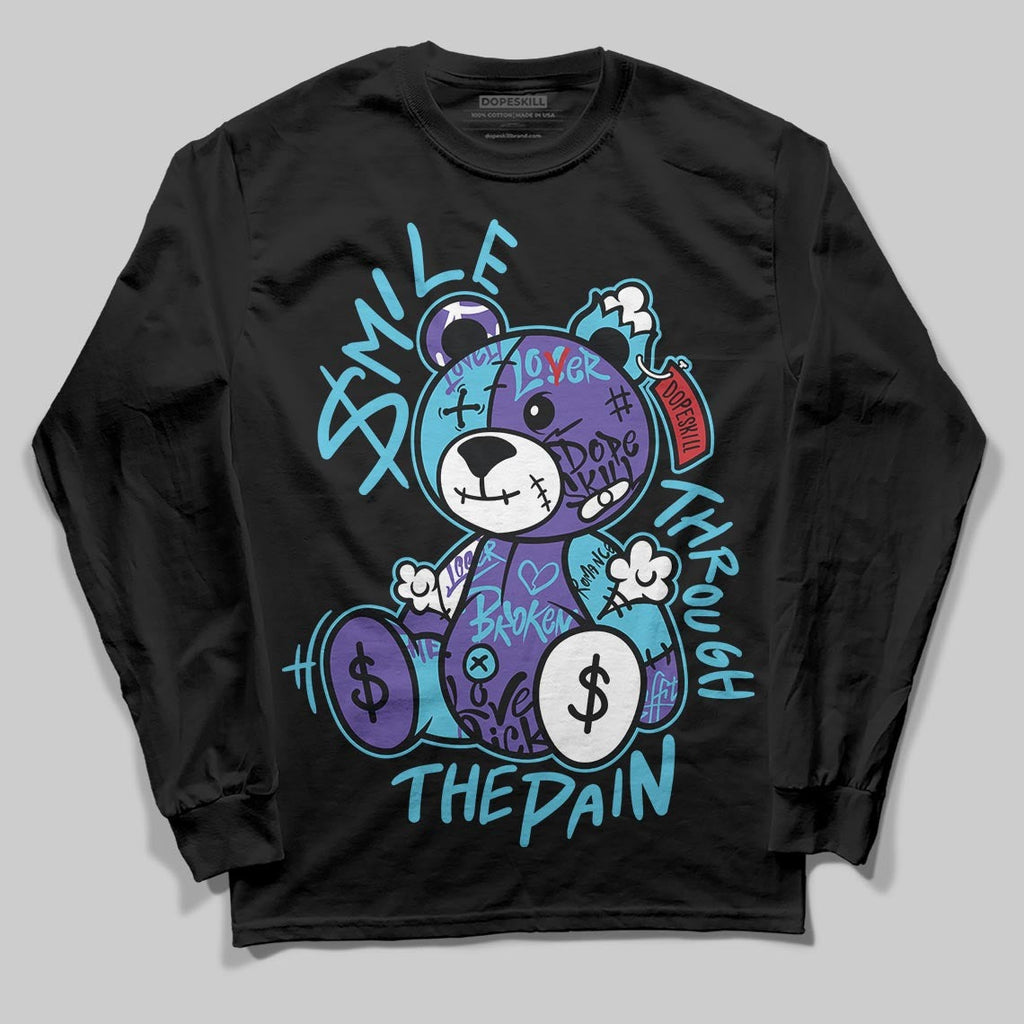Aqua 8s DopeSkill Long Sleeve T-Shirt Smile Through The Pain Graphic