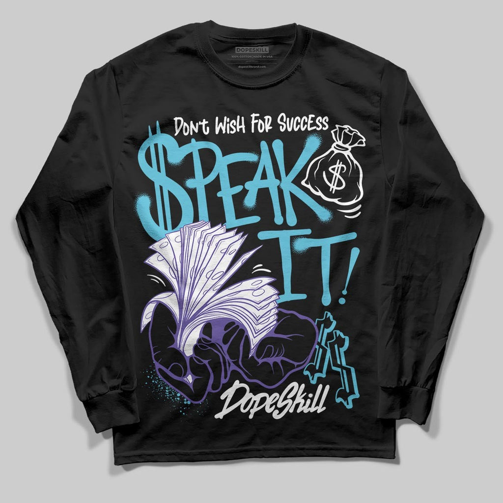 Aqua 8s DopeSkill Long Sleeve T-Shirt Speak It Graphic