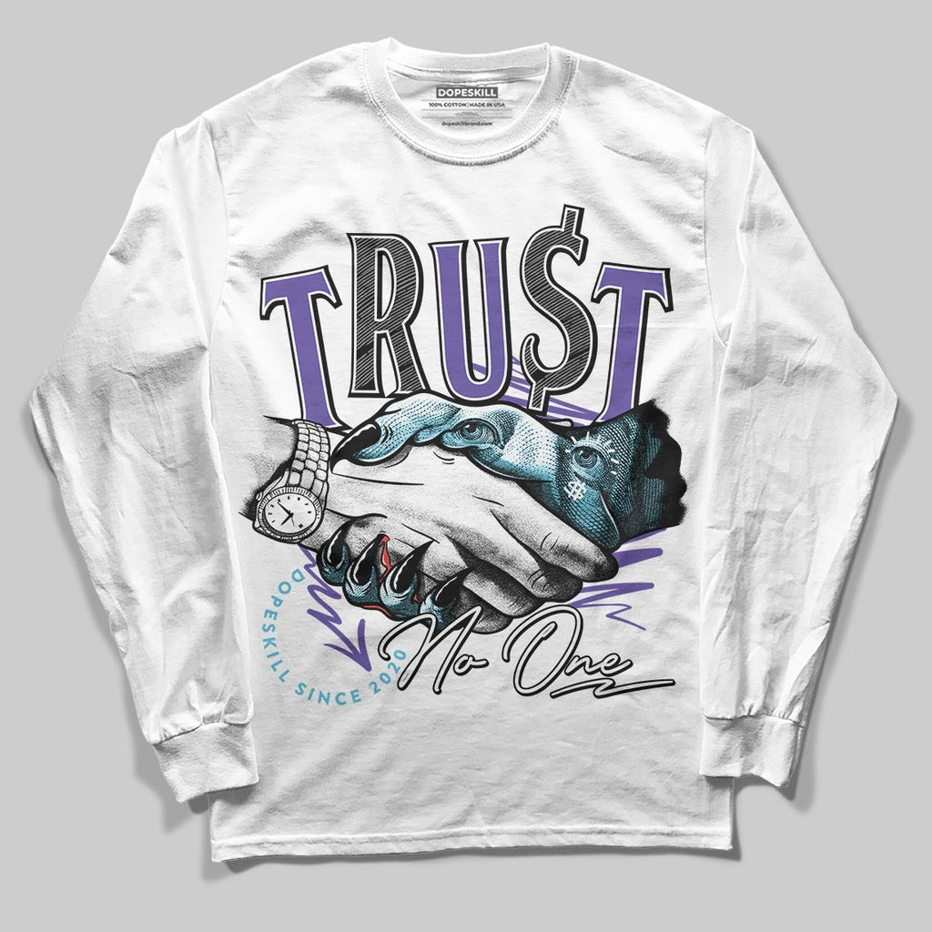 Aqua 8s DopeSkill Long Sleeve T-Shirt Trust No One Graphic
