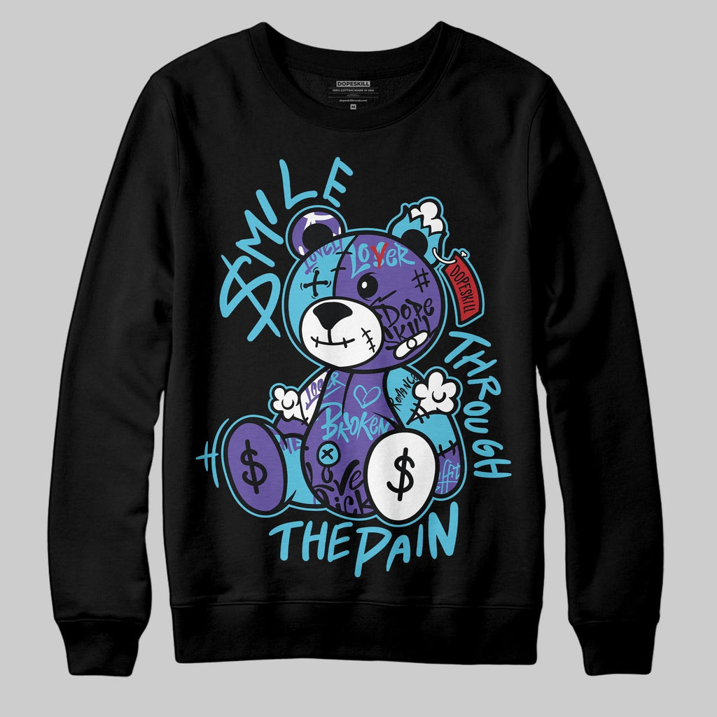 Aqua 8s DopeSkill Sweatshirt Smile Through The Pain Graphic
