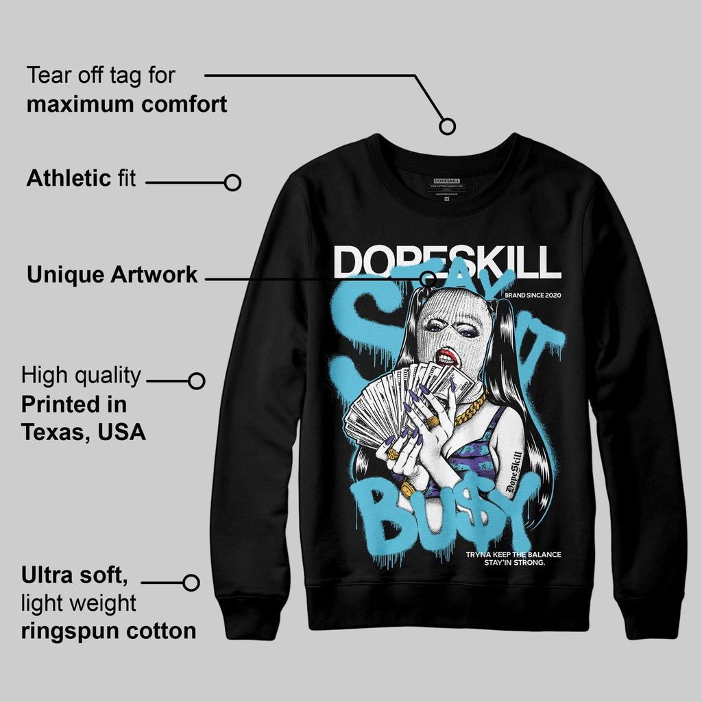 Aqua 8s DopeSkill Sweatshirt Stay It Busy Graphic