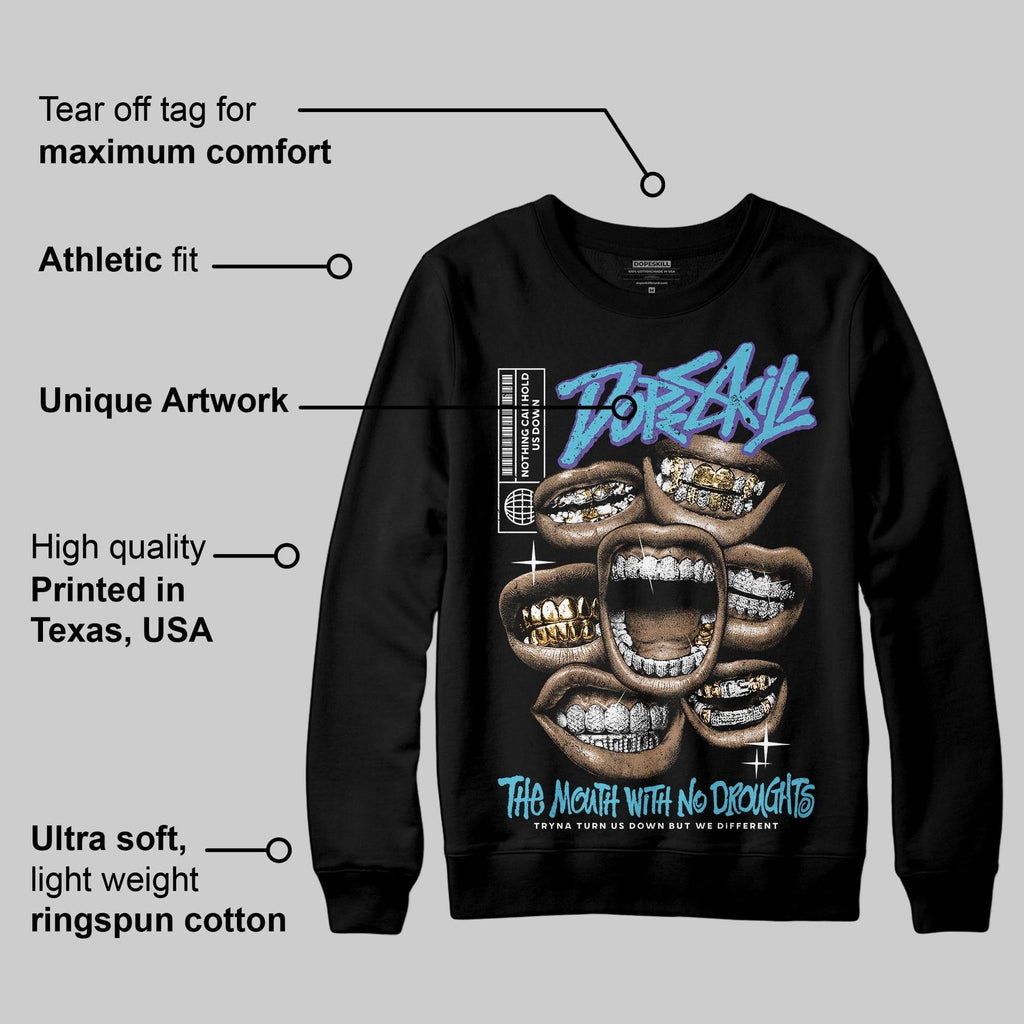 Aqua 8s DopeSkill Sweatshirt The Mouth With No Droughts Graphic