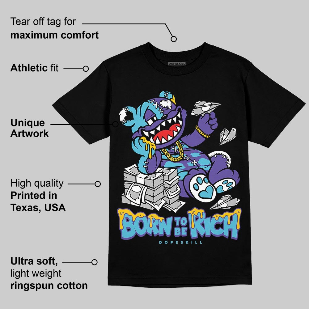 Aqua 8s DopeSkill T-Shirt Born To Be Rich Graphic