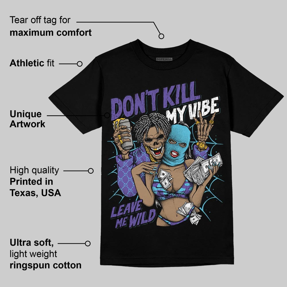 Aqua 8s DopeSkill T-Shirt Don't Kill My Vibe Graphic
