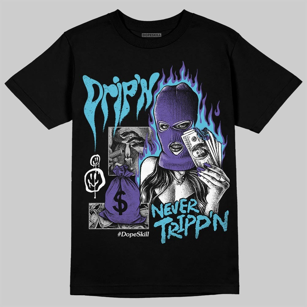 Aqua 8s DopeSkill T-Shirt Drip'n Never Tripp'n Graphic