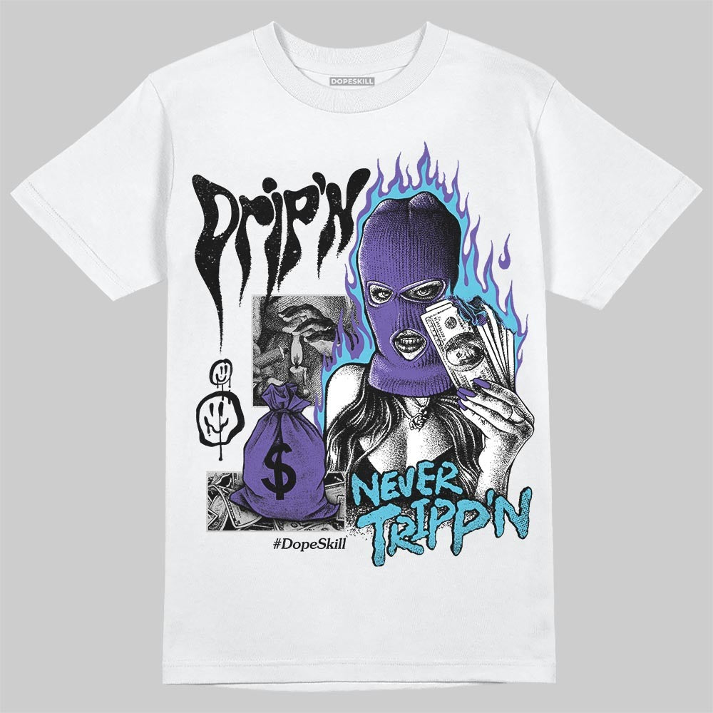 Aqua 8s DopeSkill T-Shirt Drip'n Never Tripp'n Graphic