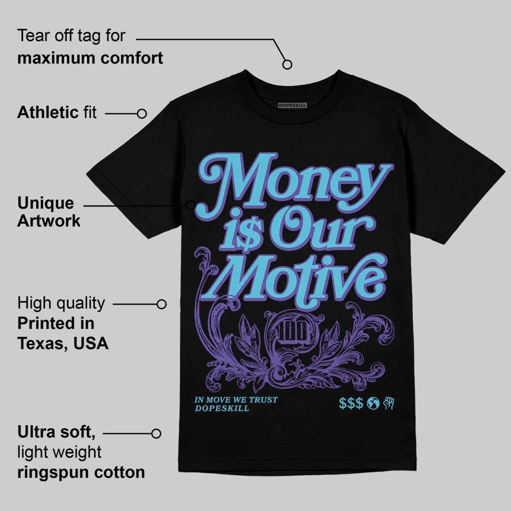 Aqua 8s DopeSkill T-Shirt Money Is Our Motive Typo Graphic