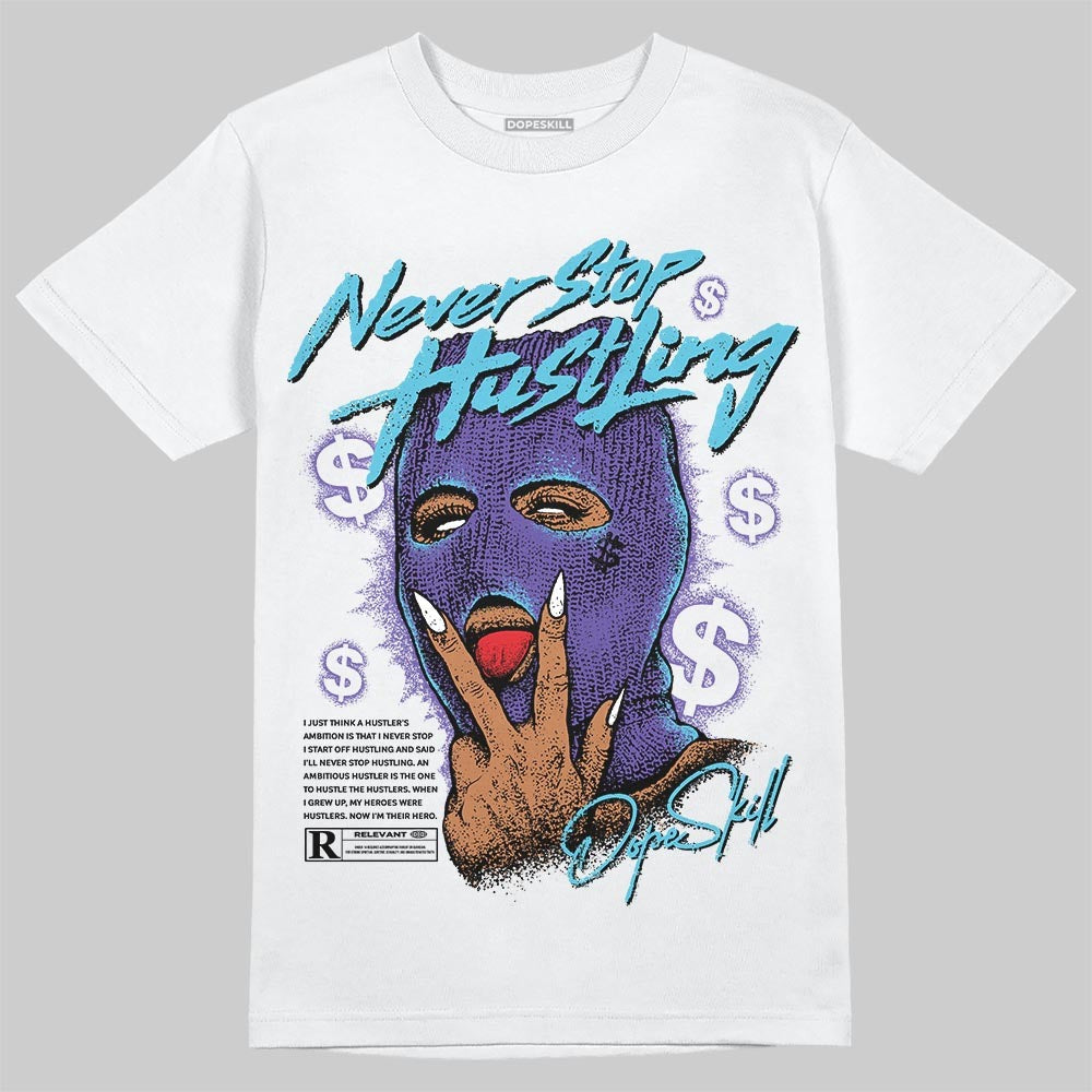 Aqua 8s DopeSkill T-Shirt Never Stop Hustling Graphic