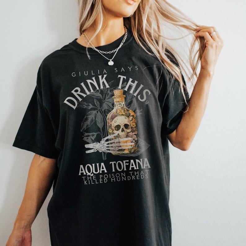Aqua Tofana Shirt Guila Tofana Poison Bottle Dark Academia Halloween Skull Renaissance Shirt Feminist Witchy Goth Unisexlogo style 001