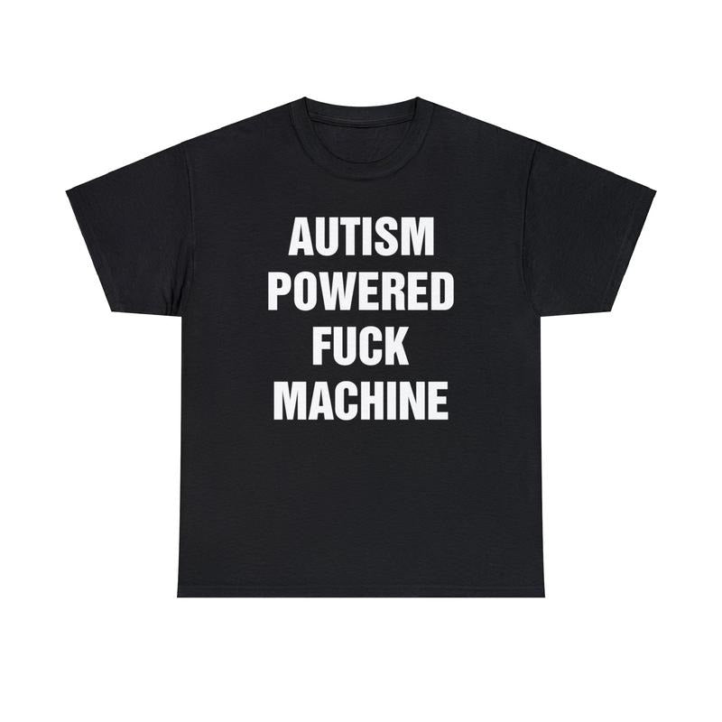 Autism Powered Fuck Machine Unisex Cotton Shirt Casual Classic