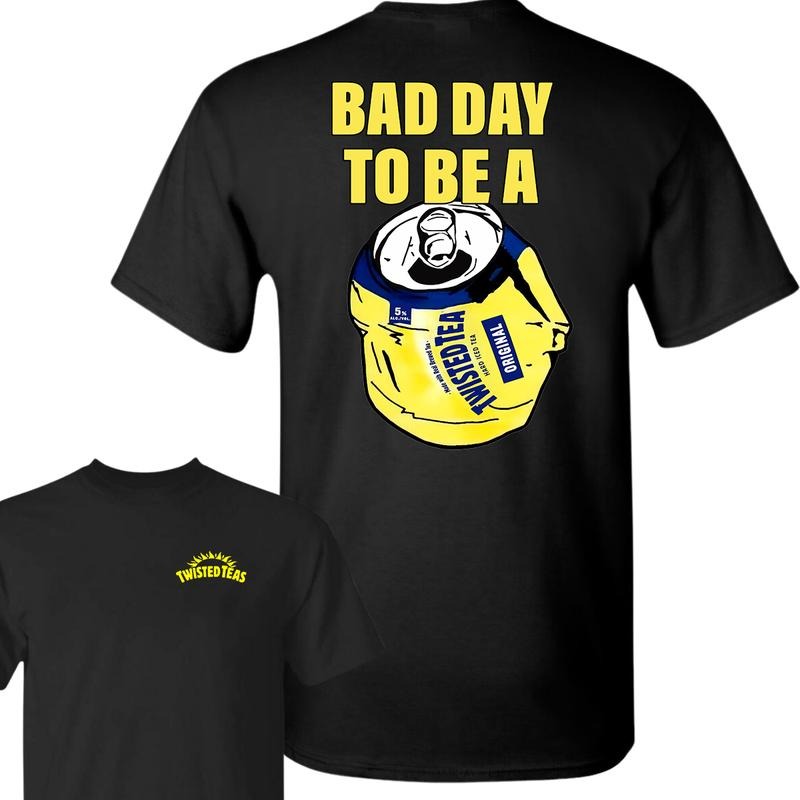Bad Day to Be a Twisted Tea 2 Sides T-Shirt, Summer T-Shirt, Unisex T-Shirt, For Men, For Women style 001